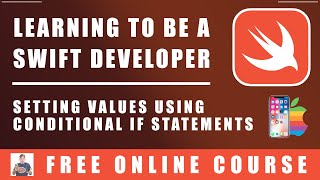 #41 Swift Programming - Setting Values Using Conditional IF Statements