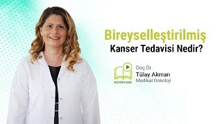 Kanserde Bireyselleştirilmiş Kanser Tedavisi