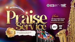 ICB \u0026 TBC International Praise Service  | Sunday, 12th January, 2025 | 10AM EST