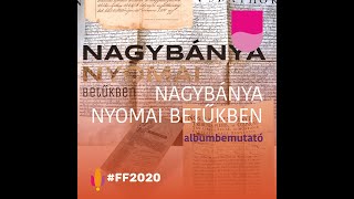 Élő közvetítés @ Főtér Fesztivál 2020 - „Nagybánya nyomai betűkben” című album bemutatása