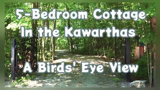 Cozy Escape - Stunning 5-Bedroom Cottage in the Kawarthas: A Drone's Eye View @CozyEscapeKawarthas