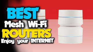 Best Mesh Wi-Fi Routers in 2022 - Best wireless mesh routers for large homes