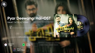 Pyar Deewangi Hai | OST | Rahat Fateh Ali Khan (Audio) #pakistanidramaost #neelummuneer