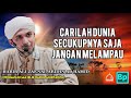 Carilah Dunia Secukupnya, Jangan Melampau (Zuhud) | Habib Ali Zaenal Abidin Al Hamid