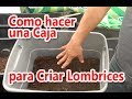 Como hacer cajas para criar Lombriz Roja Californiana