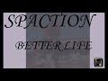 Spaction - better life (Official Audio)