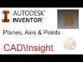 Autodesk Inventor -Planes, axis and points - As fast as possible