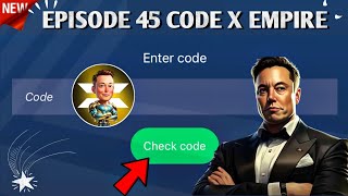 X Empire Episode 45 Code | X Empire YouTube Code Today | X Empire YouTube Code