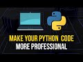 Make Your Python Code More Professional