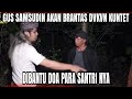 SEPERTI YANG DILAKUKAN SANTRI TUK BANTU GUS SAMSUDIN KALAHKAN KUNTET