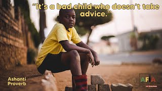 It's A Bad Child Who Doesn't Take Advice | African Proverbs | AFIAPodcast