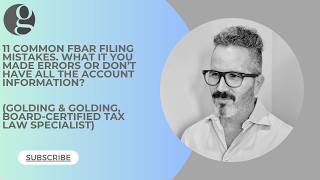 11 FBAR Filing Mistakes - Common Foreign Account Reporting Errors. How to Safely get into Compliance