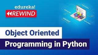 Object Oriented Programming in Python | Python Training | Edureka | Python Rewind - 1