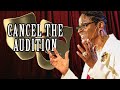 Cancel The Audition | Dr. J. T. Flowers