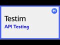 API Testing with Testim: A Step-by-Step Demo