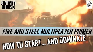 CoH3 | Multiplayer Primer | Tips and Advice for the 2.0 Patch // Fire and Steel