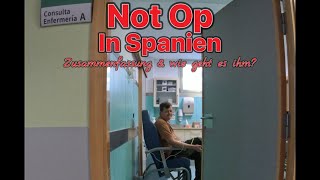 Wie war der Tag, die Operation \u0026 danach im Spanischen Krankenhaus? Auswanderer Familie in Spanien