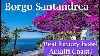 Best and newest luxury hotel at Amalfi Coast: Borgo Santandrea