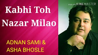 ASHA BHOSLE & ADNAN SAMI - Kabhi To Nazar Milao Full Song Video