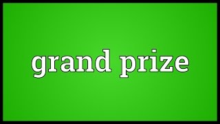 Grand prize Meaning