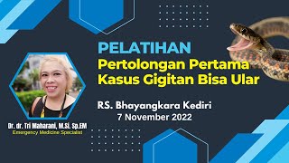 Pelatihan Pertolongan Pertama Kasus Gigitan Bisa Ular, oleh Dr. dr. Tri Maharani,  M.Si. Sp.EM