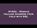 MySQL : Remove trailing numbers from field with SQL