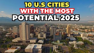 Top 10 US Cities with the Most Potential Revealed!