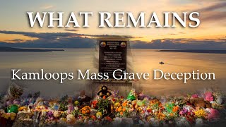 WHAT REMAINS: Exposing the Kamloops Mass Grave Deception's Impact on Powell River