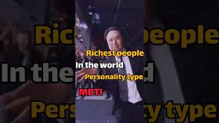 personality type of the richest 💸  #intj #entj #entp #infp  #intp #personality #mbti #elonmusk