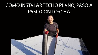 COMO INSTALAR TECHO PLANO, PASO A PASO CON TORCHA