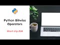 Python Bitwise Operators (#24)  #bitwiseoperators