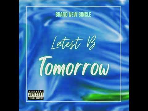 Latest B - Tomorrow (Audio) - YouTube