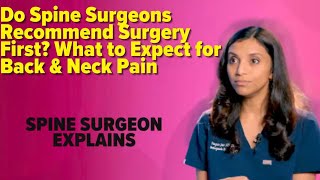 Do Spine Surgeons Recommend Surgery First What to Expect for Back & Neck Pain