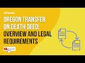 Oregon Transfer on Death Deed: Overview and Legal Requirements