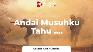 Andai Musuhku Tahu Berapa Pahala Yang Akan Aku Dapat - Ustadz Abu Humairoh حفظه الله تعالى