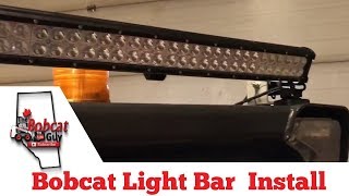 Bobcat Light Bar DIY Start To finish