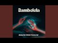 Bambelela