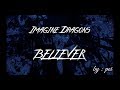 Imagine Dragons - Believer - Lyrics (Thunder)