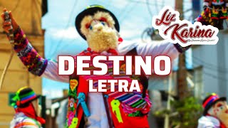 Destino (Tunantada) Letra / Liz Karina