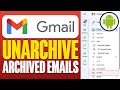 How To Unarchive Archived Emails in Gmail on Android (2024)