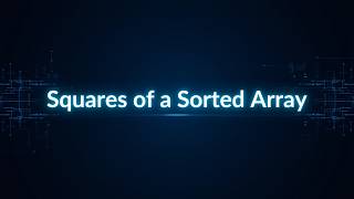 Squares of a Sorted Array | LeetCode 977 | Two Pointers Approach | Python
