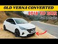 Old Verna 2018 Converted To New Shape2022🔥Full Details