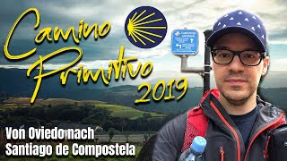 Camino Primitivo 2019 - Jakobsweg von Oviedo nach Santiago de Compostela - Dokumentation