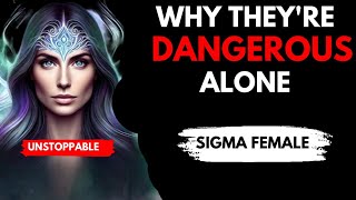 A Sigma Female  WHO ALWAYS SPENDS TIME ALONE IS VERY DANGEROUS  ?