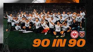 "Aus! Aus! Aus! Eintracht Frankfurt steht im Finaleeeee!" I West Ham United - Eintracht | "90 in 90"