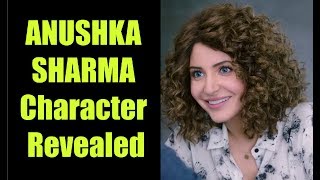 Anushka Sharma Character Revealed In Sanju Movie