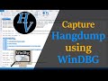 Capture that hang! - WinDBG Tutorial to capture a HangDump