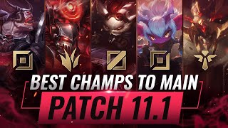 3 BEST Champions To MAIN For EVERY ROLE in Patch 11.1 - League of Legends