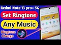 Redmi note 13 pro plus 5G set Ringtone any Music