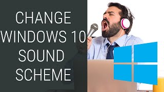 How to Change Windows 10 Scheme Sound